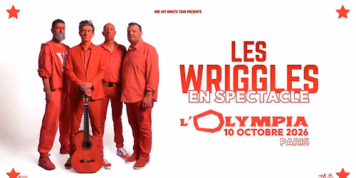 LES WRIGGLES \u00e0 l'OLYMPIA - 10 octobre 2026