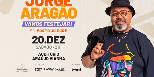 JORGE ARAG\u00c3O no Ara\u00fajo Vianna | Porto Alegre\/RS