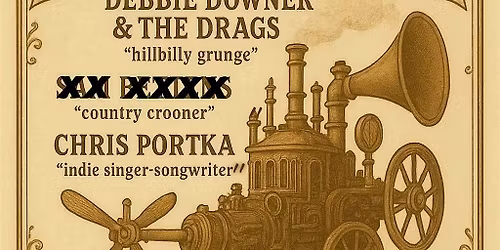 ROOTS MUSiC MACHiNE: Debbie Downer & The Drags + Chris Portka