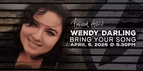 BRING YOUR SONG #136 Featuring Wendy Darling