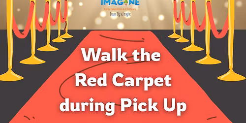Walk the Red Carpet during Pick Up