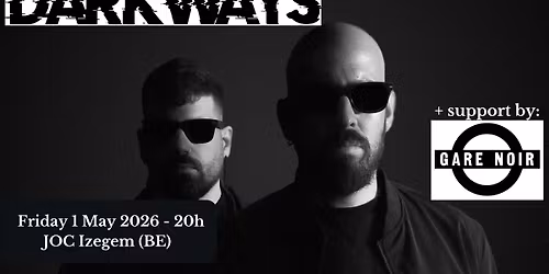 DARKWAYS (+ Support: Gare Noir)