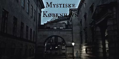 Mystiske K\u00f8benhavn - Byens sk\u00e6veste byvandring