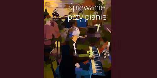 KLUBOWE \u015aPIEWANIE PRZY PIANIE