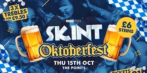 SKINT THURSDAYS | OKTOBER FEST SPECIAL | 3 TREBLES \u00a39.50 | \u00a31 TICKETS | \ud83c\udf7b\ud83c\udde9\ud83c\uddea
