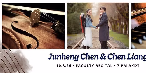 Junheng Chen & Chen Liang Faculty Recital