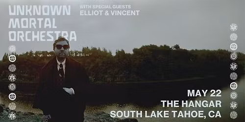 UNKNOWN MORTAL ORCHESTRA - US TOUR 2026 - SOUTH LAKE TAHOE