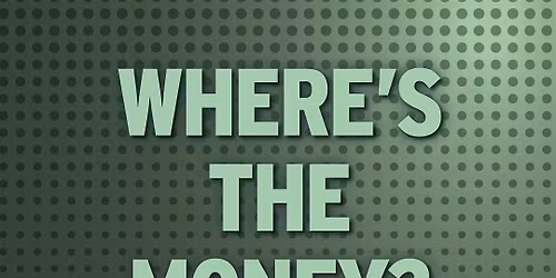 WHERE IS THE MONEY?!- Career Night
