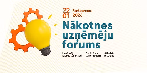 N\u0101kotnes uz\u0146\u0113m\u0113ju forums 2026