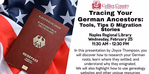 Tracing Your German Ancestors : Tools, Tips & Migration Stories at Naples Regional Library