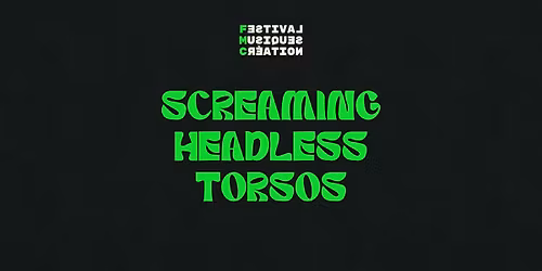 FMC 2026 - Screaming Headless Torsos au CEM!