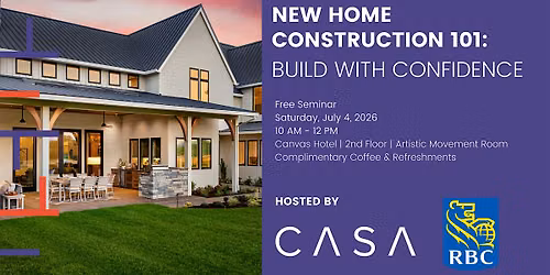 Copy of New Home Construction 101 | Free Seminar hosted by CASA House & RBC