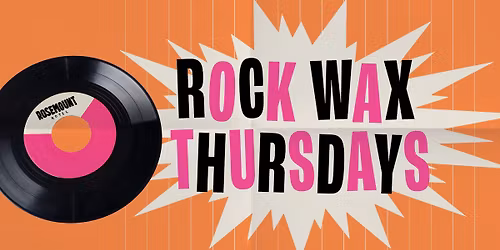 Rock Wax - Vinyl Thursdays in the Rosie Backyard