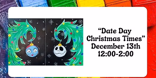 "Date Day Christmas Time" - December 13th @ 12:00