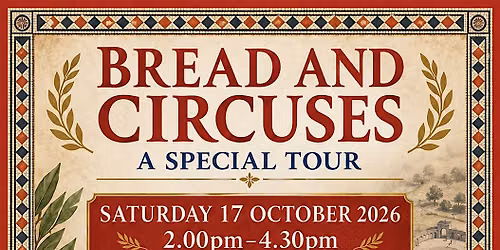 BREAD AND CIRCUSES Tour and Tea