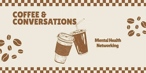 Coffee & Conversations - July 1 Mental Health Networking