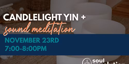 Candlelight Yin Yoga + Sound Meditation