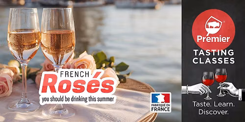 Tasting Class: French Ros\u00e9s You Should Be Drinking This Summer