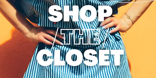 SHOP THE CLOSET