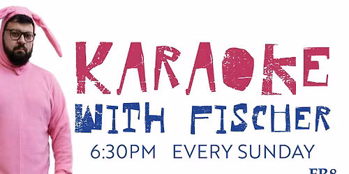Karaoke With Fischer