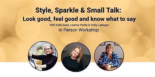 Style, Sparkle & Small Talk: Look good, feel good and know what to say