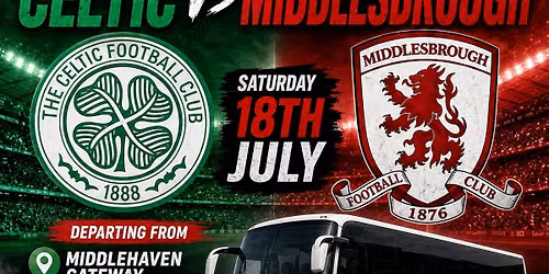 \ud83c\udf40 Celtic vs Middlesbrough \u2013 Coach Travel \ud83c\udf40