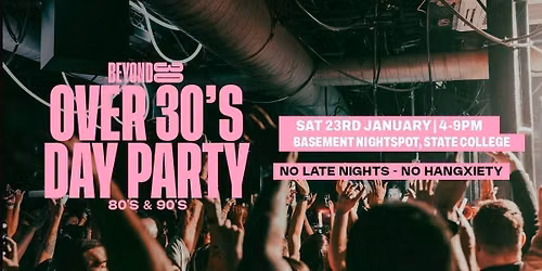 80s & 90s Over 30s Daytime Clubbing - STATE COLLEGE