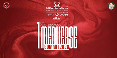 Universal Medical College & Hospital LTD. Presents 1st Interschool Medverse Summit 2026