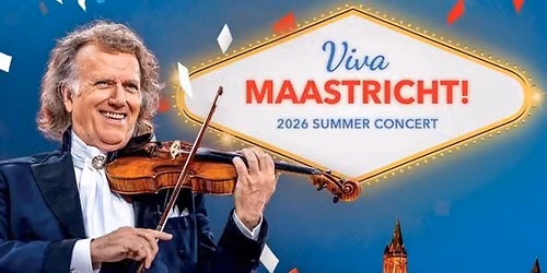 Andr\u00e9 Rieu: 2026 Maastricht Concert \u2013 Viva Maastricht