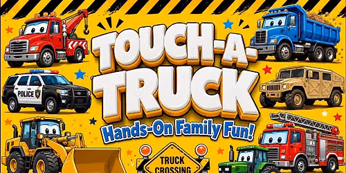 Touch-A-Truck Event - Hands-On Family FUN!