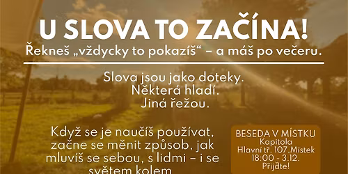 U slova to za\u010d\u00edn\u00e1 - Beseda v M\u00edstku (p\u0159esunuto z 5.11.)