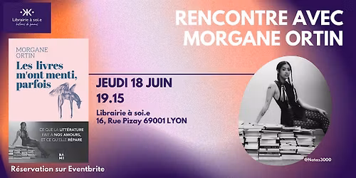 Rencontre avec Morgane Ortin pour "Les livres m'ont menti  (parfois)"