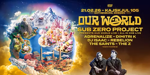 SUB ZERO PROJECT presents OUR WORLD - KAJSKJUL 105 Gothenburg, Sweden