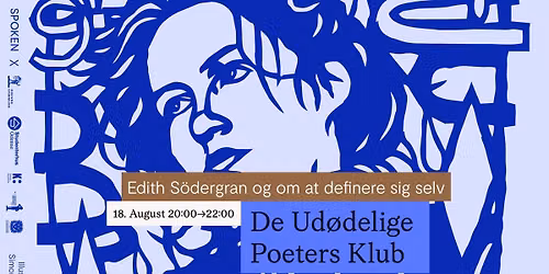De Ud\u00f8delige Poeters Klub X Edith S\u00f6dergran. Ursula Andkj\u00e6r, Anna Kruse og Marie Bach #SPOKEN26