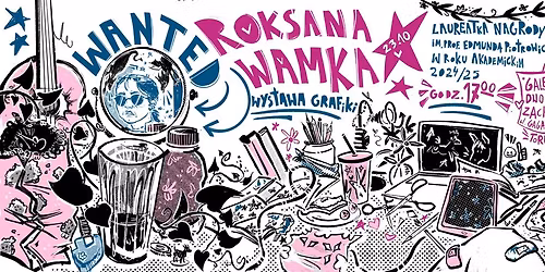 WANTED - Roksana Wamka \/\/ wystawa grafiki