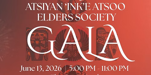 Join us for an elegant evening of giving at the 'Atsiyan 'ink'e 'Atsoo Elders Society Fundraiser Gal