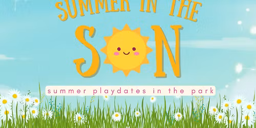 Summer in the Son: Playdates & Parent Connection in the Park