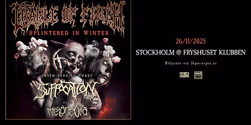 CRADLE OF FILTH + Support: Suffocation + M\u00e9lancolia | Stockholm