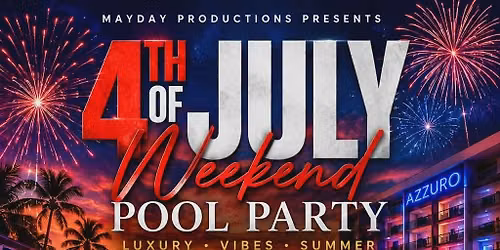 4th Of July Weekend Pool Experience 