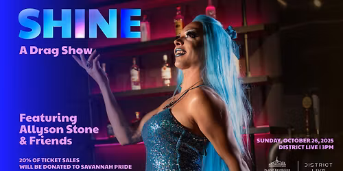 SHINE: Drag Performance at District Live