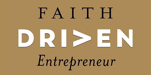 FAITH DRIVEN Entrepreneur Singapore: Session 6: Ministry in Word