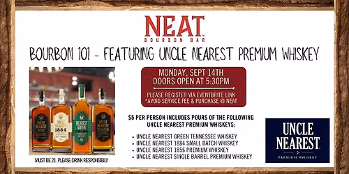 Bourbon 101 @ NEAT Bourbon Bar - Hosted by Uncle Nearest Premium Whiskey