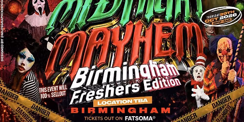 MIDNIGHT MAYHEM BIRMINGHAM FRESHERS EDITION HALLOWEEN\ufe0f