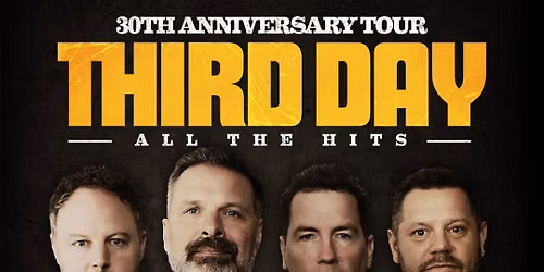 Third Day - 30th Anniversary Tour (ALL THE HITS)