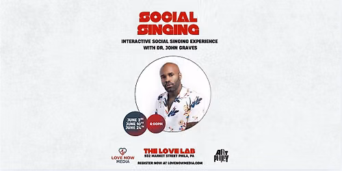 The Love Lab: Social Singing with Dr. John Graves