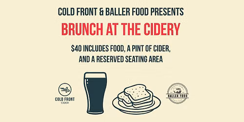 Brunch at the Cidery - Cold Front Cider x Baller Foods!