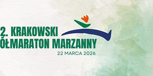 22. Krakowski P\u00f3\u0142maraton Marzanny i 11. Krakowski Bieg z Dystansem \u201eDla Ma\u0142ych Serc\u201d