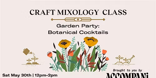 Craft Mixology Class: Garden Party-Botanical Cocktails