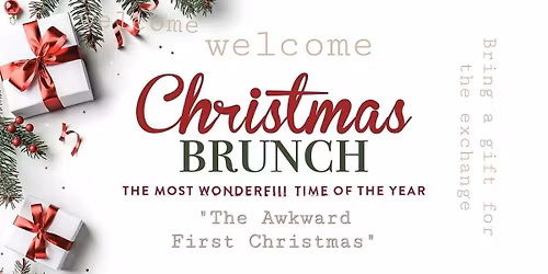 Christmas Brunch with topic "The Awkward First Christmas"