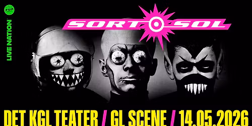 [UDSOLGT]: SORT SOL \/\/ 14. MAJ 2026 \/\/ GAMLE SCENE